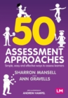 Image for 50 Assessment Approaches: Simple, easy and effective ways to assess learners