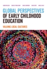 Image for Global perspectives of early childhood education  : valuing local cultures