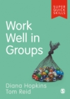 Work Well in Groups - Hopkins, Diana