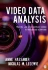 Image for Video data analysis  : how to use 21st century video in the social sciences
