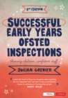 Image for Successful Early Years Ofsted Inspections: Thriving Children, Confident Staff