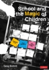 Image for School and the Magic of Children