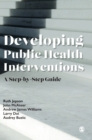 Image for Developing public health interventions  : a step-by-step guide