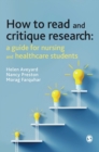 Image for How to read and critique research  : a guide for nursing and healthcare students