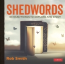 Image for Shedwords: 100 rare words to explore and enjoy