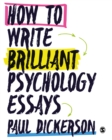 Image for How to Write Brilliant Psychology Essays