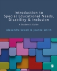 Image for Introduction to Special Educational Needs, Disability and Inclusion: A Student&#39;s Guide