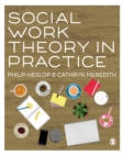 Social Work Theory in Practice - Heslop, Philip
