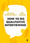 How to Do Qualitative Interviewing - Brett, Bethany Morgan