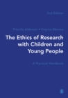 Image for The ethics of research with children and young people: a practical handbook