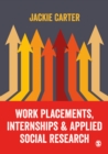 Work Placements, Internships & Applied Social Research - Carter, Jackie