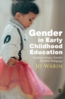 Image for Gender in early childhood education  : implementing a gender flexible pedagogy