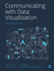 Image for Communicating with data visualisation  : a practical guide