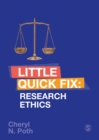 Research Ethics: Little Quick Fix - Poth, Cheryl N.