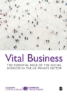 Image for Vital Business : The Essential Role of the Social Sciences in the UK Private Sector