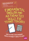 Image for Fundamental English and mathematics skills for trainee teachers