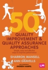 Image for 50 quality improvement &amp; quality assurance approaches: simple, easy and effective ways to improve performance