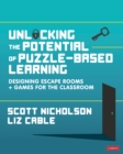 Image for Unlocking the potential of puzzle-based learning: designing escape rooms and games for the classroom