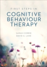 First Steps in Cognitive Behaviour Therapy - Corrie, Sarah