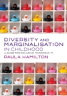 Image for Diversity and marginalisation in childhood: a guide for inclusive thinking 0-11