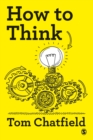 Image for How to think: your essential guide to clear, critical thought