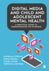 Image for Digital Media and Child and Adolescent Mental Health: A Practical Guide to Understanding the Evidence
