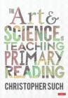Image for The art &amp; science of teaching primary reading