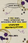 Image for Very Short, Fairly Interesting and Reasonably Cheap Book About Studying Organizations