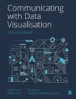 Image for Communicating With Data Visualisation: A Practical Guide