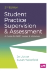 Image for Student Practice Supervision and Assessment: A Guide for NMC Nurses and Midwives