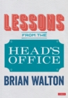 Lessons from the head's office - Walton, Brian