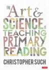 Image for The Art and Science of Teaching Primary Reading