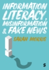Image for Information Literacy, Misinformation and Fake News
