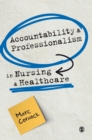 Image for Accountability and professionalism in nursing and healthcare