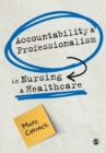 Image for Accountability and Professionalism in Nursing and Healthcare
