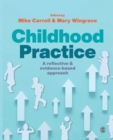 Image for Childhood practice  : a reflective and evidence-based approach