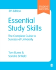Essential study skills  : the complete guide to success at university - Burns, Tom