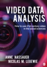 Image for Video Data Analysis: How to Use 21st Century Video in the Social Sciences