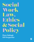 Image for Social Work Law, Ethics &amp; Social Policy