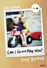 Image for Can I go &amp; play now?  : rethinking the early years