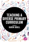 Image for Teaching a diverse primary curriculum