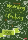 Image for Modelling Exciting Writing: A Guide for Primary Teaching