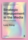 Image for Strategic management in the media: theory to practice