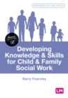 Image for Developing Knowledge and Skills for Child and Family Social Work