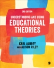 Image for Understanding and using educational theories
