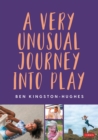Image for A Very Unusual Journey Into Play