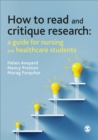 Image for How to Read and Critique Research: A Guide for Nursing and Healthcare Students
