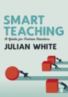 Image for Smart teaching: a guide for trainee teachers