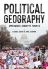 Image for Political geography: approaches, concepts, futures