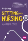 Image for Getting Into Nursing: A Complete Guide to Applications, Interviews and What It Takes to Be a Nurse